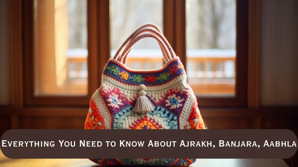 Everything You Need to Know About Ajrakh, Banjara, Aabhla - Heritage Haat